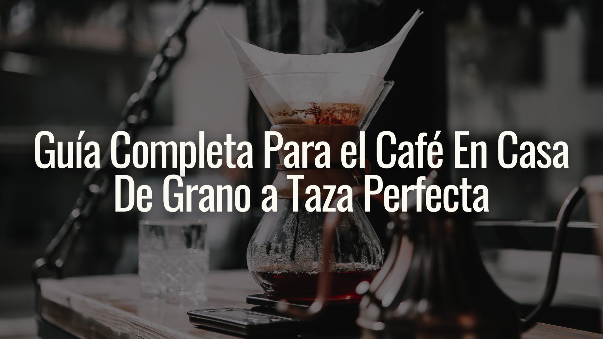 Guia Completa Para el Cafe En Casa De Grano a Taza Perfecta 1 KarafeCoffee